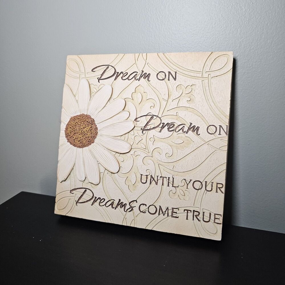 Dream On Until Your Dreams Come True Wall Plaque Hanging Decor Daisy Flower 3D